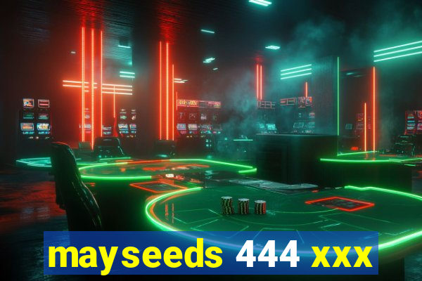 mayseeds 444 xxx